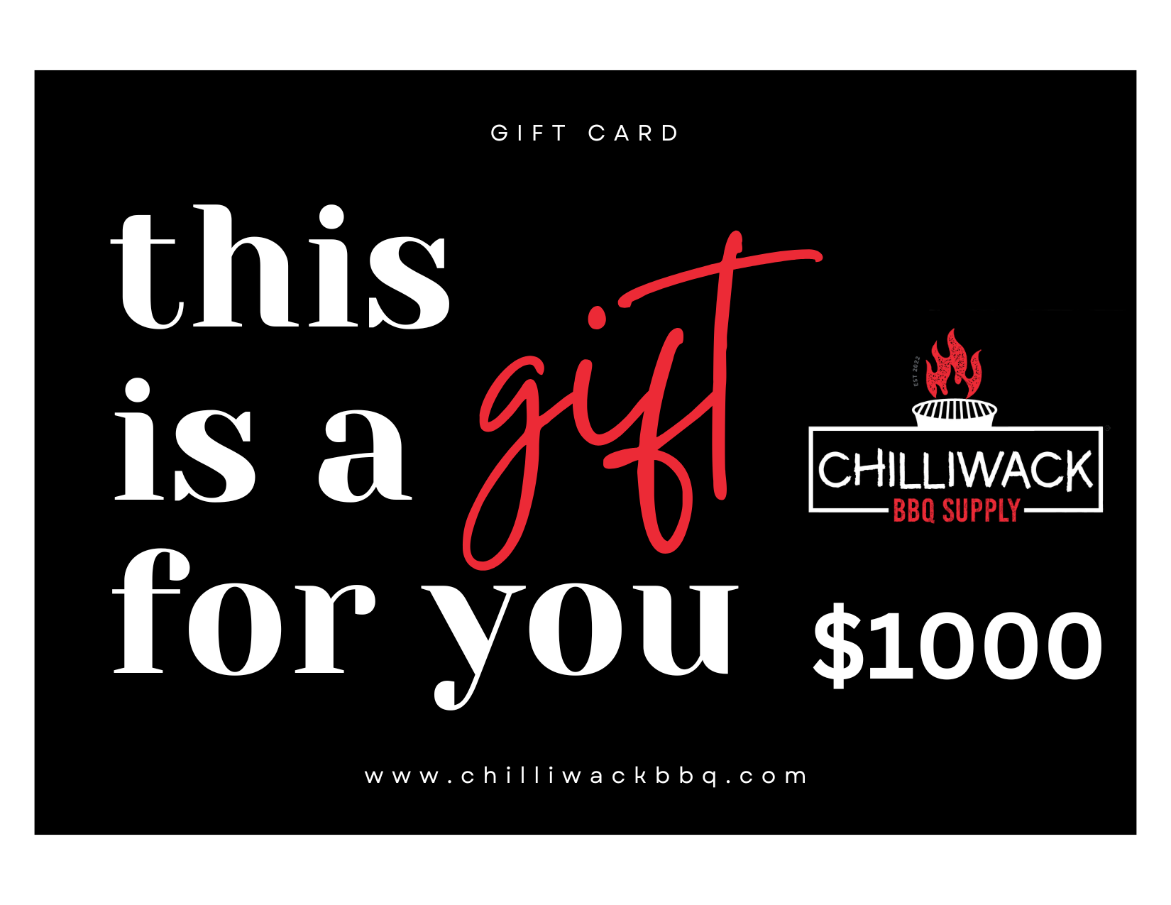 Chilliwack BBQ Supply E-GIFT CARD Chilliwack BBQ Supply Chilliwack BBQ Supply