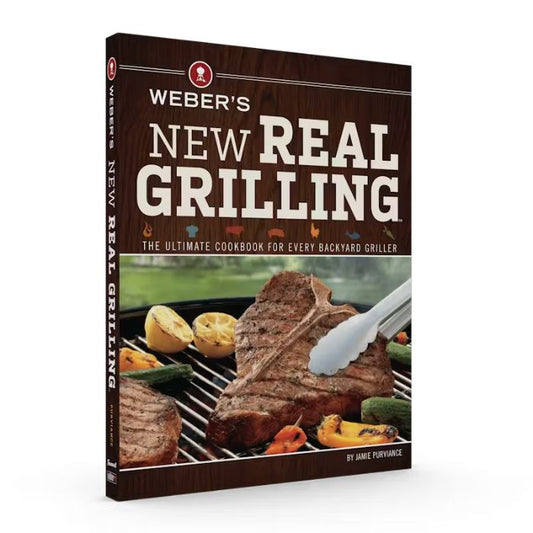 Weber's New Real Grilling Cookbook