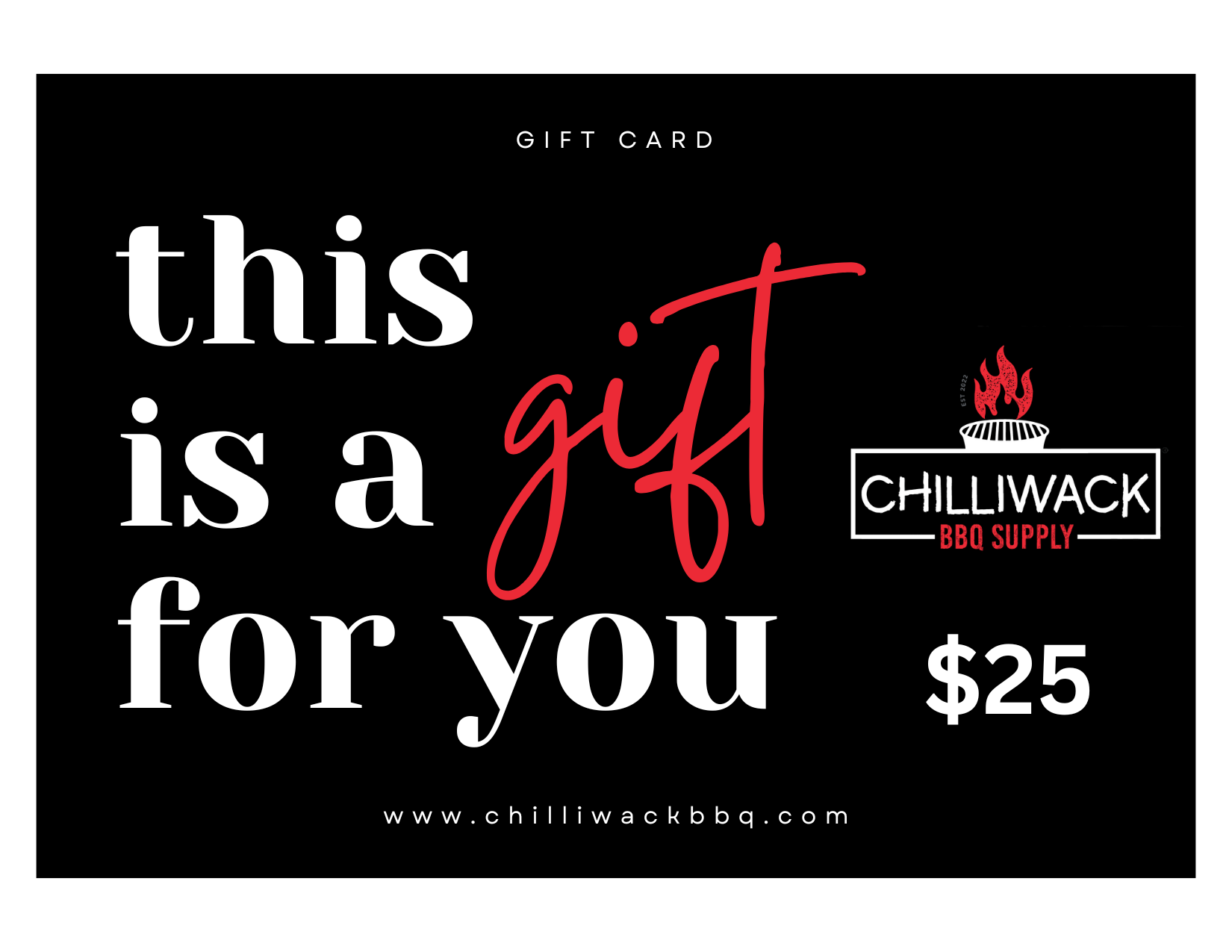 Chilliwack BBQ Supply E-GIFT CARD Chilliwack BBQ Supply Chilliwack BBQ Supply